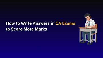 How to Write Answers in CA Exams to Score More Marks - Scanner Adda