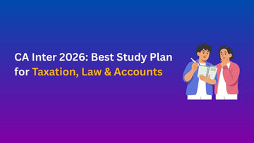 CA Inter 2026: Best Study Plan for Taxation, Law & Accounts - Scanner Adda